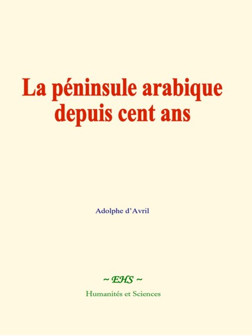 Title details for La péninsule arabique depuis cent ans by Adolphe d'Avril - Available